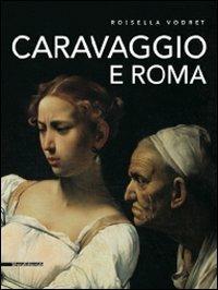 Caravaggio e Roma. Itinerario. Ediz. illustrata - Rossella Vodret - Libro Silvana 2010 | Libraccio.it