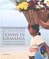 Donne di Birmania. Ediz. italiana, inglese e francese