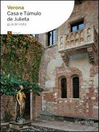 Verona. Casa e túmulo de Jiulieta. Ediz. portoghese  - Libro Silvana 2010 | Libraccio.it