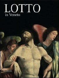 Lorenzo Lotto in Veneto  - Libro Silvana 2011 | Libraccio.it
