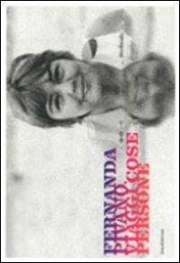 Fernanda Pivano. Viaggi, cose, persone. Catalogo della mostra (Milano, 6 aprile-18 luglio 2011). Ediz. illustrata  - Libro Silvana 2011, Cataloghi di mostre | Libraccio.it