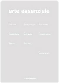 Arte essenziale. Karla Black, Gianni Caravaggio, Alice Cattaneo, Thea Djordjadze, Jason Dodge, Francesco Gennari, Ian Kiaer, Helen Mirra. Ediz. italiana e inglese  - Libro Silvana 2011 | Libraccio.it