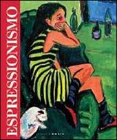 Espressionismo. Catalogo della mostra (Passariano di Codroipo, 24 settembre 2011-4 marzo 2012)