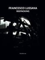 Francesco Lussana. Reepacking. Ediz. italiana e inglese