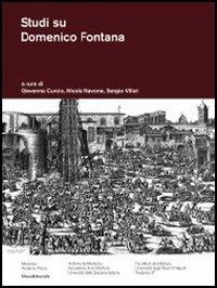 Studi su Domenico Fontana  - Libro Silvana 2012, Archivio del Moderno. Saggi | Libraccio.it