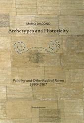 Archetypes and historicity painting and other radical forms 1995-2007