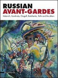 Russian avant-gardes. Malevich, Kandinskij, Chagall, Rodchenko, Tatlin and the others. Ediz. illustrata  - Libro Silvana 2012, Cataloghi di mostre | Libraccio.it