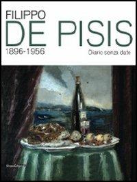 Filippo De Pisis 1896-1956. Catalogo della mostra (Riccione, 28 giugno-2 settembre 2012). Ediz. illustrata  - Libro Silvana 2012, Cataloghi di mostre | Libraccio.it
