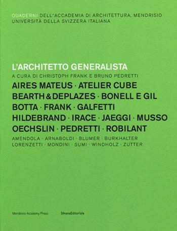 L'architetto generalista  - Libro Silvana 2013, Quaderni dell'Accademia di architettura | Libraccio.it