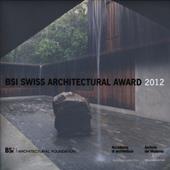 BSI Swiss Architectural Award 2012. Ediz. italiana e inglese