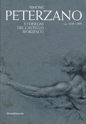 Simone Peterzano e i disegni del Castello Sforzesco. Catalogo della mostra (Milano, 15 dicembre 2012-17 marzo 2013)