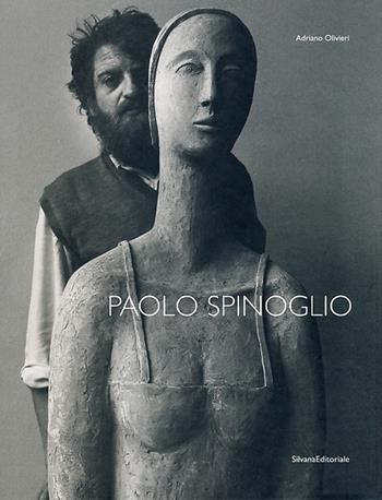 Paolo Spinoglio - Adriano Olivieri - Libro Silvana 2013 | Libraccio.it