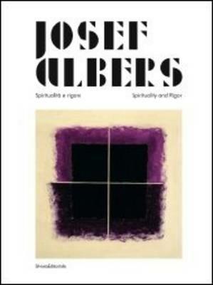 Josef Albers. Spiritualità e rigore. Catalogo della mostra (Perugia, marzo-giugno 2013). Ediz. italiana e inglese - Nicolas Fox Weber, Fabio De Chirico - Libro Silvana 2013, Cataloghi di mostre | Libraccio.it