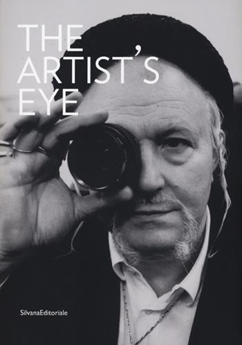 The artist's eye  - Libro Silvana 2013, Fotografia | Libraccio.it