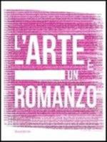 L' arte è un romanzo. Ediz. italiana e inglese  - Libro Silvana 2013, Cataloghi di mostre | Libraccio.it