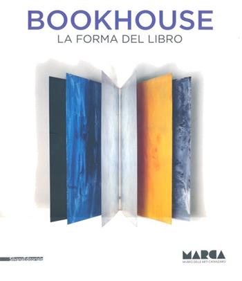 Bookhouse. La forma del libro. Ediz. italiana e inglese  - Libro Silvana 2013, Cataloghi di mostre | Libraccio.it