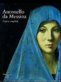 Antonello da Messina. L'opera completa. Ediz. illustrata  - Libro Silvana 2013 | Libraccio.it