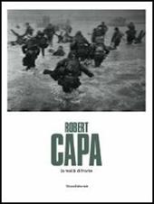 Robert Capa. La realtà di fronte. Catalogo della mostra (Passariano di Codroipo, 20 ottobre 2013-19 gennaio 2014)