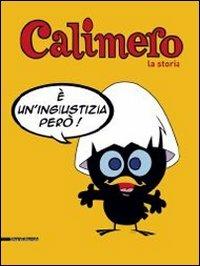 Calimero, la storia  - Libro Silvana 2013 | Libraccio.it
