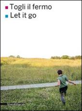 Togli il fermo-Let it go. Ediz. bilingue