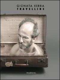 Gionata Xerra. Travellers. Catalogo della msotra (Genova, 15 marzo-22 giugno 2014). Ediz. italiana e inglese  - Libro Silvana 2014, Fotografia | Libraccio.it