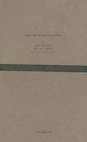 Jeannette Montgomery Barron. My years in the 1980s. New York art scene. Ediz. italiana e inglese