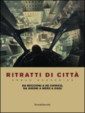 Ritratti di città. Da Boccioni a De Chirico, da Sironi a Merz a oggi. Catalogo della mostra (Como, 27 giugno-6 novembre 2014). Ediz. italiana e inglese