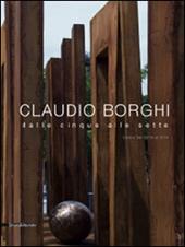 Claudio Borghi. Dalle cinque alle sette. Opere dal 2010 al 2014