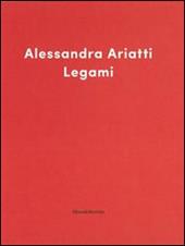 Legami-Ritratto di donne. Alessandra Ariatti, Chantal Joffe. Catalogo della mostra (Reggio Emilia, 12 ottobre 2014-12 aprile 2015). Ediz. italiana e inglese