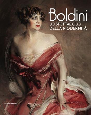 Boldini. Lo spettacolo della modernità. Ediz. illustrata  - Libro Silvana 2015, Cataloghi di mostre | Libraccio.it