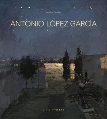 Antonio López García  - Libro Silvana 2015, Cataloghi di mostre | Libraccio.it