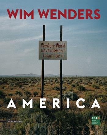 Wim Wenders. America. Ediz. italiana e inglese  - Libro Silvana 2015, Fotografia | Libraccio.it