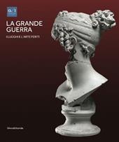 La grande guerra. Catalogo della mostra (Vicenza, 1º aprile-23 agosto 2015). Ediz. illustrata. Vol. 2: I luoghi e l'arte ferita