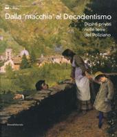 Dalla macchia al decadentismo. Ediz. illustrata