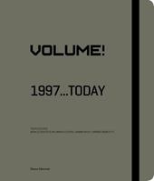 Volume! 1997... today. Catalogo della mostra (Saint-Étienne, 13 giugno 2015-3 gennaio 2016). Ediz. italiana e inglese
