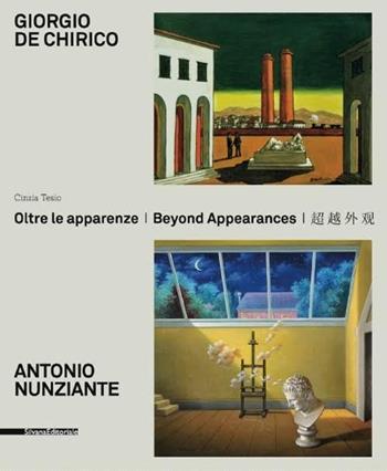 Giorgio De Chirico, Antonio Nunziante. Oltre le apparenze. Ediz. italiana, inglese e cinese - Cinzia Tesio - Libro Silvana 2015, Cataloghi di mostre | Libraccio.it