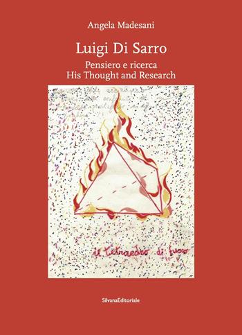 Luigi di Sarro. Pensiero e ricerca-His thought and research. Catalogo della mostra. Ediz. a colori - Angela Madesani - Libro Silvana 2017, Cataloghi di mostre | Libraccio.it