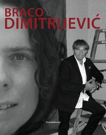 Braco Dimitrijevic  - Libro Silvana 2016, Cataloghi di mostre | Libraccio.it
