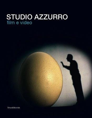 Studio Azzurro. Film e video  - Libro Silvana 2016, Cataloghi di mostre | Libraccio.it