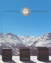 St Moritz's soul. Ediz. a colori