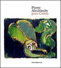 Pierre Alechinsky. Post cobra. Catalogo della mostra (Amstelveen, 12 ottobre 2016-8 gennaio 2017). Ediz. olandese  - Libro Silvana 2016, Cataloghi di mostre | Libraccio.it