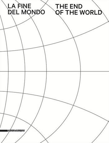 La fine del mondo. Ediz. a colori  - Libro Silvana 2016, Arte | Libraccio.it