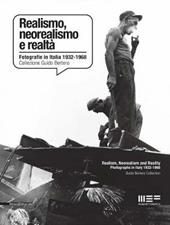 Realismo, neorealismo e realtà. Fotografie in Italia 1932-1968. Collezione Guido Bertero