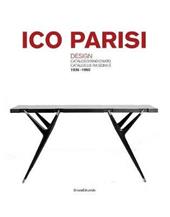 Ico Parisi. Design. Catalogo ragionato 1936-1960. Ediz. italiana e inglese