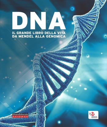 DNA. Il grande libro della vita da Mendel alla genomica  - Libro Silvana 2017, Arte | Libraccio.it