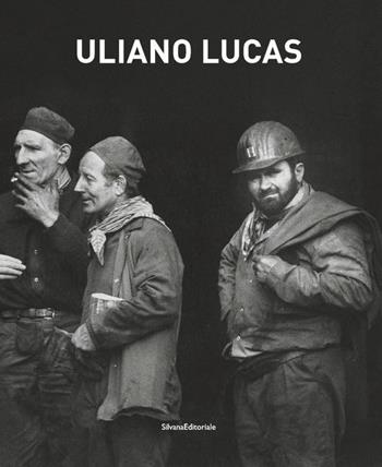 Uliano Lucas. Catalogo della mostra (Brescia, 7 marzo-7 maggio 2017). Ediz. illustrata - Lucia Miodini - Libro Silvana 2017, Fotografia | Libraccio.it