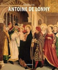 Antoine de Lonhy - Frédéric Elsig - Libro Silvana 2018, Arte | Libraccio.it