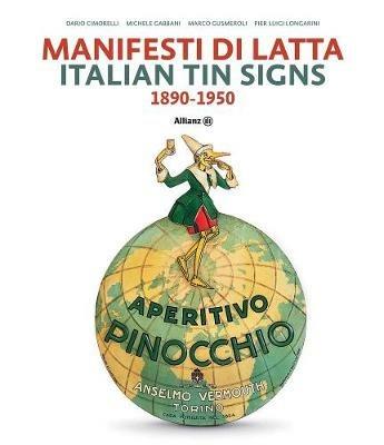 Manifesti di latta 1890-1950. Ediz. italiana e inglese - Dario Cimorelli, Michele Gabbani, Marco Gusmeroli - Libro Silvana 2018, Arte | Libraccio.it