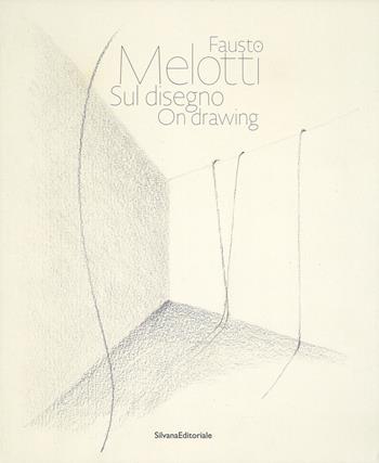 Fausto Melotti. Sul disegno. Catalogo della mostra (Milano, 15 gennaio-28 febbraio 2018). Ediz. italiana e inglese  - Libro Silvana 2018, Arte | Libraccio.it