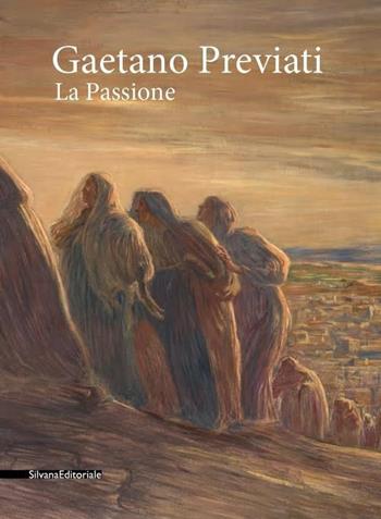 Gaetano Previati. La passione. Catalogo della mostra (Milano, 20 febbraio-20 maggio 2018). Ediz. a colori  - Libro Silvana 2018, Arte | Libraccio.it